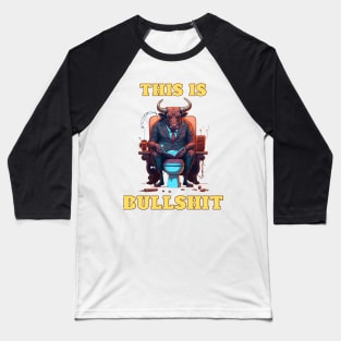 This Is Bullshit, Boss Bull Baseball T-Shirt